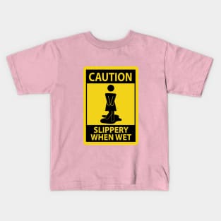 CAUTION SLIPPERY WHEN WET Kids T-Shirt